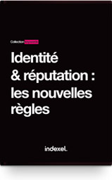Identité & réputation : Les nouvelles règles