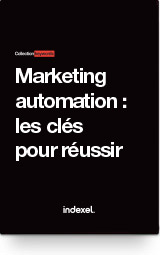 Marketing automation : les clés pour réussir