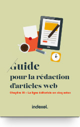 Guide pour la rédaction d’articles web : ligne éditoriale Guide pour la rédaction d'articles web