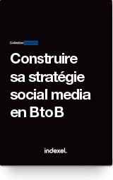 Comment construire sa stratégie social media en BtoB ?