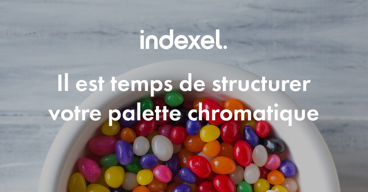 Il est temps de structurer votre palette chromatique Indexel